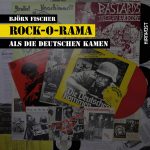 rock-o-rama._als_die_deutschen_kamen_buch_bjoern_fischer